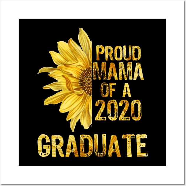 Proud Mama of a 2020 Graduate sunflower Wall Art by MarYouLi